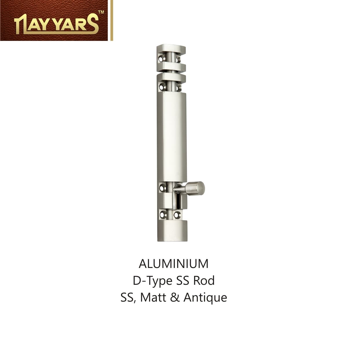 Aluminium  D-Type SS Rod  SS, Matt & Antique